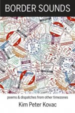 Border Sounds: Poems & Dispatches from Other Timezones