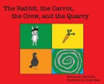 Rabbit, The Carrot, The Crow, & The Quarry