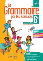 La grammaire par les exercices 6e 2021 - Cahier de l'élève