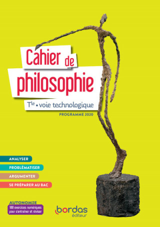 Philosophie Tle Voie technologique 2021 - Cahier de l'élève