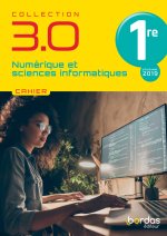 Numérique et Sciences Informatiques 1re 2021 - Cahier de l'élève