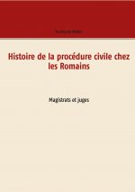 Histoire de la procedure civile chez les Romains