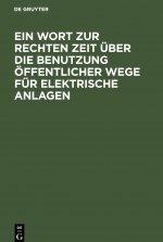 Wort Zur Rechten Zeit UEber Die Benutzung OEffentlicher Wege Fur Elektrische Anlagen