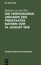 Die Verfassungsurkunde Des Freistaates Bayern Vom 14. August 1919