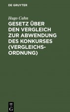 Gesetz UEber Den Vergleich Zur Abwendung Des Konkurses (Vergleichsordnung)