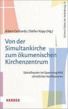 Von der Simultankirche zum ökumenischen Kirchenzentrum