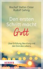 Den ersten Schritt macht Gott