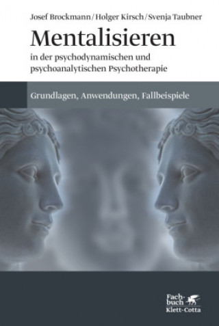 Mentalisieren in der psychodynamischen und psychoanalytischen Psychotherapie
