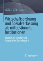 Wirtschaftsordnung Und Sozialverfassung ALS Mitbestimmte Institutionen