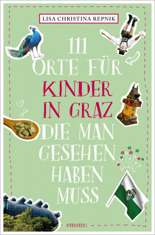 111 Orte für Kinder in Graz, die man gesehen haben muss