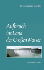 Aufbruch ins Land der Grossen Wasser