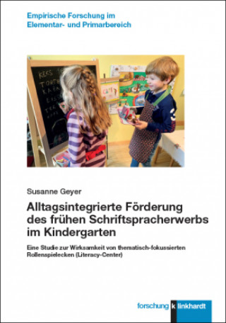 Alltagsintegrierte Förderung des frühen Schriftspracherwerbs im Kindergarten