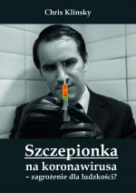 Szczepionka na koronawirusa – zagrożenie dla ludzkości?