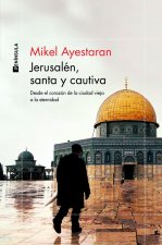 Jerusalén, santa y cautiva