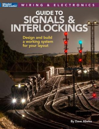 Signals and Interlockings for Your Model Railroad