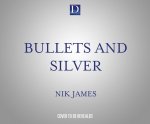 Bullets and Silver