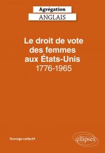 Agrégation Anglais 2022. Le droit de vote des femmes aux Etats-Unis, 1776-1965