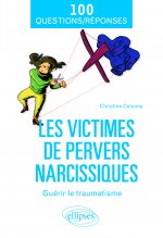 Les victimes de pervers narcissiques - Guérir le traumatisme