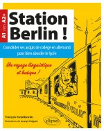 Station Berlin ! Consolider ses acquis de collège en allemand pour bien aborder le lycée ! (A1 vers A2+)