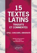 15 textes latins traduits et commentés. CPGE, Concours, Université.