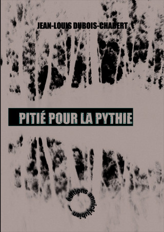 PITIÉ POUR LA PYTHIE