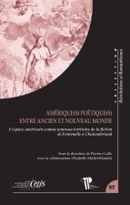 Amérique(s) poétique(s) entre ancien et nouveau monde - l'espace américain comme nouveau territoire de la fiction de Fontenelle à Chateaubriand