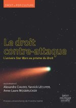 Le droit contre-attaque - l'univers Star Wars au prisme du droit