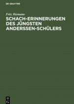 Schach-Erinnerungen Des Jungsten Anderssen-Schulers