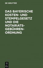 Bayerische Kosten- Und Stempelgesetz Und Die Notariatsgebuhrenordnung