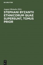 Stephani Byzantii Ethnicorum Quae Supersunt, Tomus Prior