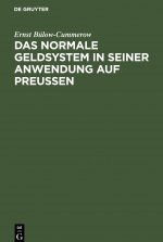 Das Normale Geldsystem in Seiner Anwendung Auf Preussen