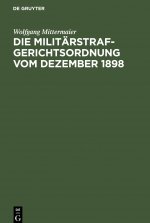 Die Militarstrafgerichtsordnung Vom Dezember 1898