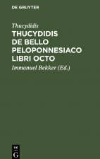 Thucydidis de Bello Peloponnesiaco Libri Octo