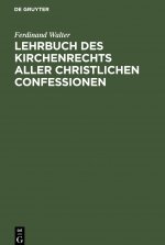 Lehrbuch Des Kirchenrechts Aller Christlichen Confessionen