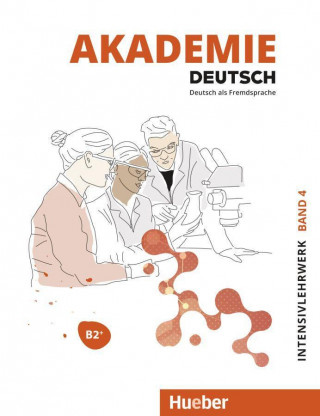 Akademie Deutsch B2+. Band 04, Intensivlehrwerk mit Audios online (Britta Schenk,Jana Glaser,Michaela Wirtz,Anette Wempe-Birk,Michael Stetter)(Miękka)