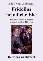 Fridolins heimliche Ehe (Grossdruck)