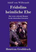 Fridolins heimliche Ehe (Grossdruck)