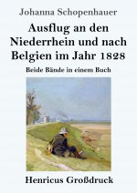 Ausflug an den Niederrhein und nach Belgien im Jahr 1828 (Grossdruck)