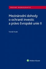 Mezinárodní dohody o ochraně investic a právo Evropské unie II