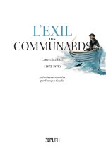 L'exil des communards - lettres inédites, 1872-1879