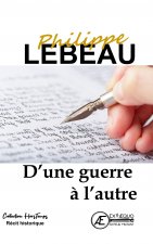 D'UNE GUERRE A L'AUTRE