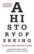 History of Seeing in Eleven Inventions
