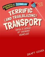 Stupendous and Tremendous Technology: Terrific and Trailblazing Transport
