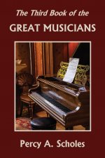 Third Book of the Great Musicians (Yesterday's Classics)