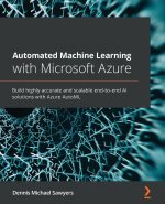 Automated Machine Learning with Microsoft Azure