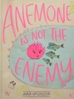 Anemone is not the Enemy