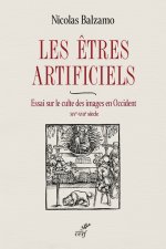 Les êtres artificiels - Essai sur le culte des images en Occident - XVIe-XVIIe siècle