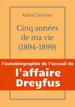Cinq annees de ma vie, 1894-1899