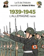 Le fil de l'Histoire raconté par Ariane & Nino - 1939-1945 - L'Allemagne nazie