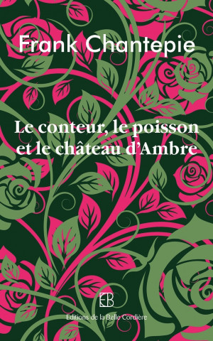 LE CONTEUR,LE POISSON ET LE CHATEAU D'AMBRE (CHANTEPIE)()